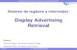 Display Advertising Retrievalandrei.clubcisco.ro/cursuri/f/f-sym/f/f-sym/5master/aac-sri/Display Advertising... · 3. Online ad pricing dynamics 4. Banner ads 1. Static banners 2.