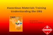 Hazardous Materials Training Understanding the ERG...Training Guidelines in OSHA Regulations (29 CFR 1910.120q) • NOTE: Hazardous materials training is the only emergency response