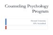 Counseling Psychology Program · COUNSELING PSYCHOLOGY (CONT’D) 5. Dissertation Proposal (approval of a proposal for dissertation research). A dissertation proposal is developed