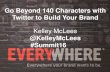 Kelley McLees - PR News · How to Win Twitter • One-on-one communication • Use hashtags • Know Twitter Analytics • Be visual! Gifs and Videos @KelleyMcLees #Social16 . One-on-One…Kinda