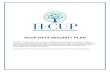 HCUP DATA SECURITY PLAN...the privacy, confidentiality, and security protections in place to ensure adherence to Federal and State law as well as agreements made with Data Organizations