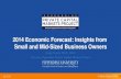 2014 Economic Forecast: Insights from Small and Mid-Sized ...€¦ · 2014 ECONOMIC FORECAST Projections in January 2014 Projections in January 2013 Whole sample