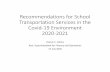 Recommendations for School Transportation Services in the ...€¦ · confirmation/bus information by Aug. 19th Time is of the essence. Environmental Factors •High degree of uncertainty