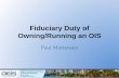 Fiduciary Duty of Owning/Running an OIS · Owning/Running an OIS Paul Mortensen. Perspective • Don’t apologize for running a successful business. • We owe it to our patients