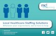 Whatever your requirement, we’re here to help · hard working Nurses! right staff Complete Healthcare Staffing Solutions MCL Resourcing is a leading provider of healthcare staffing