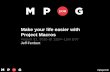 Make your life easier with Project Macros...2016/08/16  · Make your life easier with Project Macros August 31, 2016 @ 12pm-1pm EST Jeff Fenbert mpug.com Agenda mpug.com Introduction