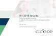 H1-2015 results - COFACE · Financial analysts presentation H1- 2015 Results - July 29th 2015 9 €m 5.6% 2.8%* 274 282 68 79 342 361 H1-2014 H1-2015 2.8% 1.2%* GEP Internal costs