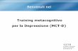 Training metacognitivo per la Depressione (MCT-D) · legati alla depressione? Molte persone con depressione elaborano le informazioni in modo diverso. Questi schemi di pensiero depressivo
