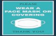 COVERING FACE MASK OR WEAR A...WEAR A FACE MASK OR COVERING T H A N K Y O U ! P L E A S E Created Date 7/23/2020 12:59:47 PM ...