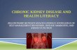 CHRONIC KIDNEY DISEASE AND HEALTH LITERACY€¦ · CKD AWARENESS AND HEALTH LITERACY N=4 N=11 N=69 N=48 0 10 20 30 40 50 60 70 80 Stage 1 Stage 2 Stage 3 Stage 4 Yes Pearson Chi-sq=