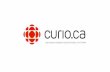 CBC/RADIO-CANADA’S EDUCATIONAL PLATFORM · 2017-12-13 · With a carefully curated collection of CBC / Radio-Canada documentaries, news features, dramas and kids’ programming,