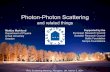 Photon-Photon Scattering...Photon-photon scattering •“Clean” experiment on the nonlinear quantum vacuum: four-wave mixing in vacuum, 3D setup (D. Bernard et al., EPJD 10, 141