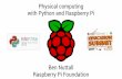 Physical computing with Python and Raspberry Pi · Foundation-issued Debian-based distribution – Currently based on Wheezy – Jessie image coming soon Image supports Pi 1 and Pi