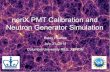 neriX PMT Calibration and Neutron Generator Simulationxenon.astro.columbia.edu/REU/PawlowTalk.pdf · neriX PMT Calibration and Neutron Generator Simulation Haley Pawlow July 31, 2014