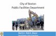 City of Boston Public Facilities Department FY21 … · Public Facilities Department Who we are • Operating Budget PFD’s FY21 Recommended Budget totals $7,246,344 1% increase