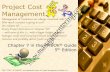 Project Cost Management m - Amazon S3 · 2015-07-02 · Scope Statement HR Plan: Staffing Attributes, Personnel Rates, + Monetary Rewards & Recognition Cost ated Lessons Learned rt
