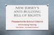 LEGAL ONE ADVANCED NEW JERSEY’S ANTI-BULLYING ......NEW LAW •January 5, 2011 Governor Christie signed into law the “Anti-Bullying Bill of Rights” •New law went into effect