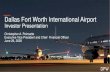 Dallas Fort Worth International Airport ... Dallas Fort Worth International Airport Investor Presentation
