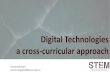 Digital Technologies a cross-curricular approach · The Cross-Curricular Approach • Address the majority of Digital Technologies outcomes via Maths and Science classes. • Withdrawal