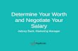Determine Your Worth and Negotiate Your Salary · asked for a raise • 69% of those that did ask for a raise got a pay increase – 43% got the raise they asked for! Salary plateaus