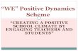 “CREATING A POSITIVE SCHOOL CLIMATE BY ......2017/01/09  · A brief introduction of the “WE” Positive Dynamics Scheme Problems and challenges faced by primary students Coping