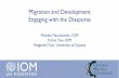 Migration and Development Engaging with the Diasporas · 2019-01-30 · Migration and Development: Facilitating Diaspora Contributions to Development Working to facilitate diasporas’
