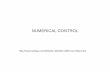 NUMERICAL CONTROL - Mechanical & Industrial EngineeringNC &CNC • Numeric Control (NC) and Computer Numeric Control (CNC) are means by which machine centers are used to produce repeatable