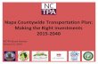 Napa Countywide Transportation Plan: Making the Right ...€¦ · 15/01/2014  · • Call for Projects/Programs – Summer and Fall 2014 • Review of Projects/Programs – Fall