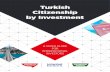 Turkish Citizenship by Investment - Antalya Homes€¦ · Citizenship by Investment A QUICK GUIDE FOR INTERNATIONAL INVESTORS. Turkish Citizenship by Investment Programme In May 2017,