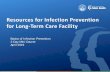 Resources for Infection Prevention for Long-Term Care Facilitypublichealth.lacounty.gov/acd/docs/SlidesApril2019... · Resources for Infection Prevention for Long-Term Care Facility