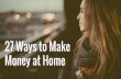 27 Ways to Make Money at Home - SeedTime2. Make Money Online with Swagbucks Swagbucks is a free site that offers a bunch of ways to earn cash, gift cards or other rewards. They’ve
