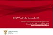 2017 Tax Policy Issues in SA - amcham.co.za · 5/22/2017  · Ann Cwith SARS) MoF announces main tax proposals Drafter’s Note for each proposal - May Invitation for technical ...