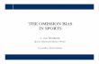 THE OMISSION BIAS IN SPORTS wertheim.pdf · Sports officiating a great place to test behavioral decision making Omission bias is alive and well among professional sports officials