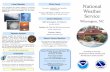 Office Tours National Weather Service- · weather, winter weather, and tropical weather. Whether a tornado watch or a tropical storm warning has been issued, it is important that