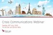 Crisis Communications Webinar · Communications Team / External Support IT Response Team Travel Organisation –Executive Leadership and Board. Implementing and Building Resilience