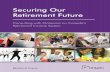 Securing Our Retirement Future · Canadians will better enable government to make the best decisions. With an expansion of personal savings, improvements in pension regulation and