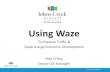 Using Waze - Esri 2016-07-22آ  Using Waze for Economic Development â€¢ Waze pulls business data from