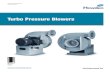 Turbo Pressure Blowers...• Heavy-duty anti-friction pillow block ball bearings • Close tolerance 1 045 turned, ground, and polished shafting • Pressure to 80" S.P.W.G., Capacities