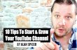 Your YouTube Channel 10 Tips To Start & Grow · Your YouTube Channel! Take a look at your personal goals or company brands goals for YouTube and adjust them accordingly. Not everyone