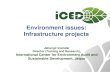Environment issues: Infrastructure projectsiced.cag.gov.in/wp-content/uploads/C-29/audititng infra.pdf · Environment issues: Infrastructure projects Jahangir Inamdar Director (Training