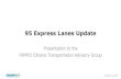 95 Express Lanes Update - FAMPO€¦ · 95 Express Lanes Update Presentation to the ... ahead with the Southern Section of the 95 Express Lanes project 14. State interpretation of