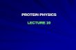 PROTEIN PHYSICS LECTURE 10 - Aalborg Universitethomes.nano.aau.dk/fp/protein-physics/Lecture10.pdf · LECTURE 10. Protein chain: gene-encoded . sequence of side-chains, regular main-chain