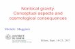Nonlocal gravity. Conceptual aspects and cosmological … · based on Jaccard, MM, Mitsou, PRD 2013, 1305.3034 MM, PRD 2014, 1307.3898Summary • Conceptual aspects – nonlocality