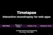 Timelapse Interactive record/replay for the webmernst/pubs/record-replay-uist2013-slides.pdfTimelapse: a precise, fast, integrated replay tool . This talk: • An interface for capturing