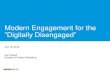 Modern Engagement for the ”Digitally Disengaged”media01.commpartners.com/AESP/07_19_16/Resources/Dan_Zaslof… · Engaging the 70% “Digitally Disengaged” Directly Engage Your