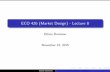 ECO 426 (Market Design) - Lecture 8 · ECO 426 (Market Design) - Lecture 8 Ettore Damiano November 23, 2015 Ettore Damiano ECO 426 (Market Design) - Lecture 8