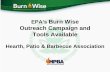 EPA’s Burn Wise Program...EPA’s Timeline • EPA will reach out to all HPBA Affiliate regions and provide Burn Wise materials by end of 2016 • By the end of 2016 EPA will have