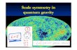 Scale symmetry in quantum gravitywetteric/Talks/Cosmo/Y1517... · 2015-08-24 · crossover in quantum gravity is reflected in crossover in cosmology quantum gravity becomes testable