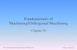 Fundamentals of Machining/Orthogonal Machining · Fundamentals of Machining/Orthogonal Machining Chapter 20. ME-215 Engineering Materials and Processes Veljko Samardzic 20.1 Introduction.