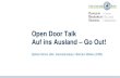 Open Door Talk Auf ins Ausland – Go Out! · Summer / Winter schools & other courses summer or winter schools worldwide ... Elsa-Neumann-Scholarships. and further funding. organizations.